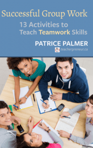 Successful Group Work, 13 Activities to Teach Teamwork Skills